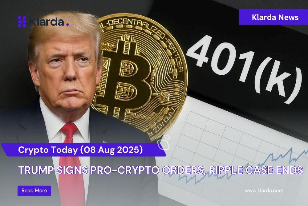 Crypto Today (08/08): Trump Signs Pro-Crypto Orders, Ripple Case Ends