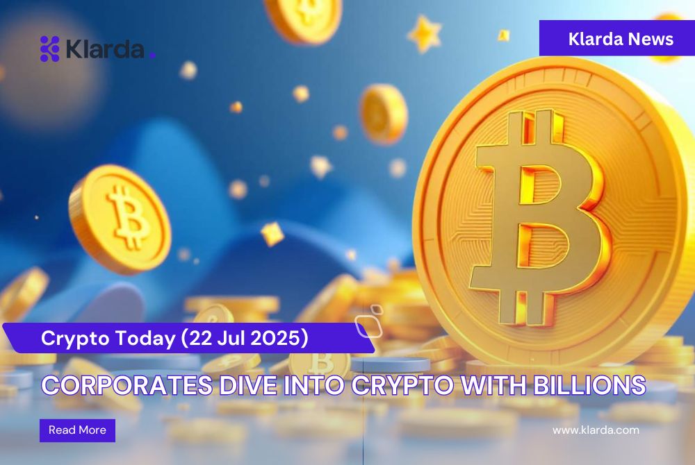 Crypto Today (22/07): Corporates Dive Into Crypto with Billions