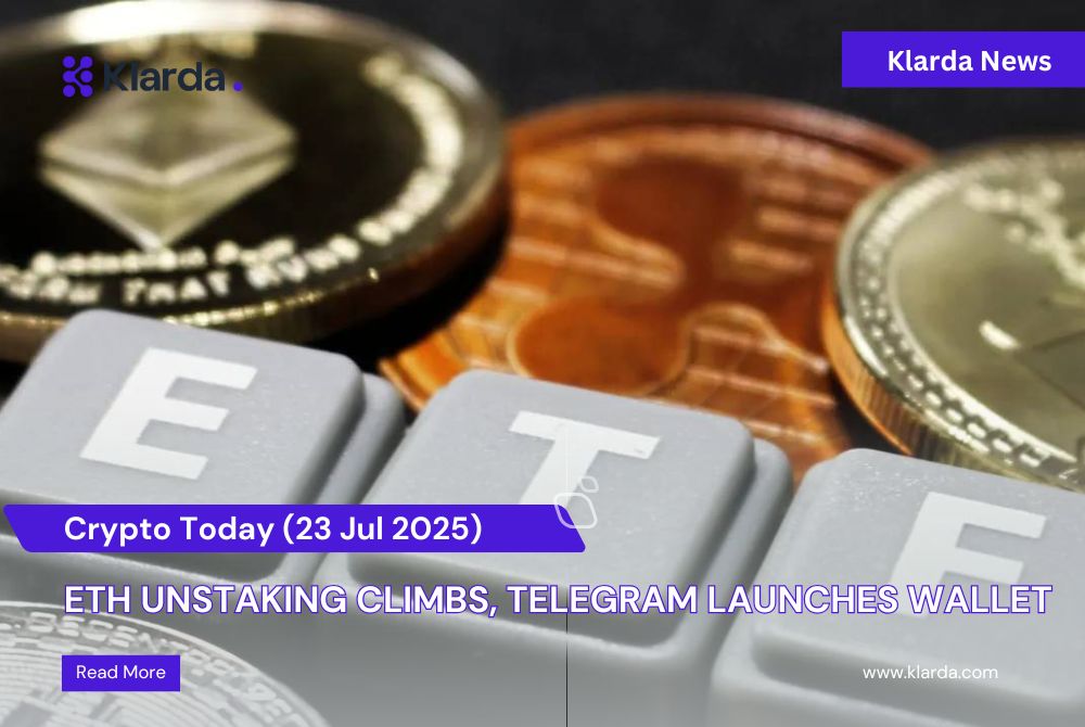 Crypto Today (23/07): ETH Unstaking Climbs, Telegram Launches Wallet